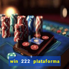 win 222 plataforma de jogos